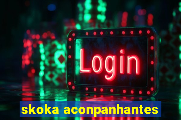 skoka aconpanhantes